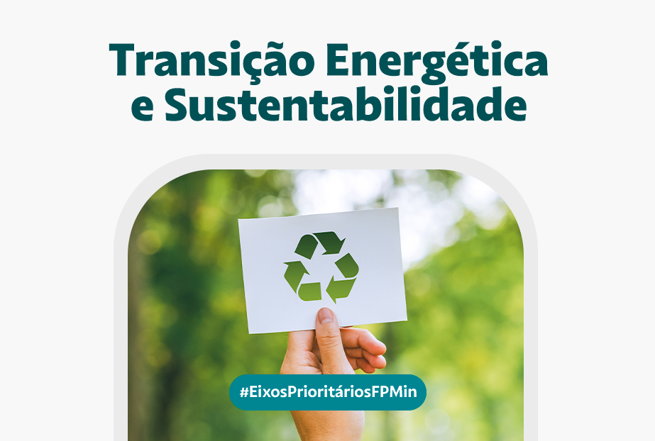 Eixo Prioritário FPMin: Transição Energética e Sustentabilidade